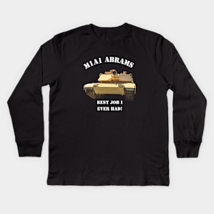 Best Job I Ever Had! M1A1 Abrams Kids Long Sleeve T-Shirt